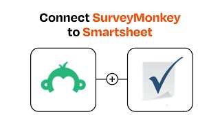 How to connect SurveyMonkey to Smartsheet - Easy Integration