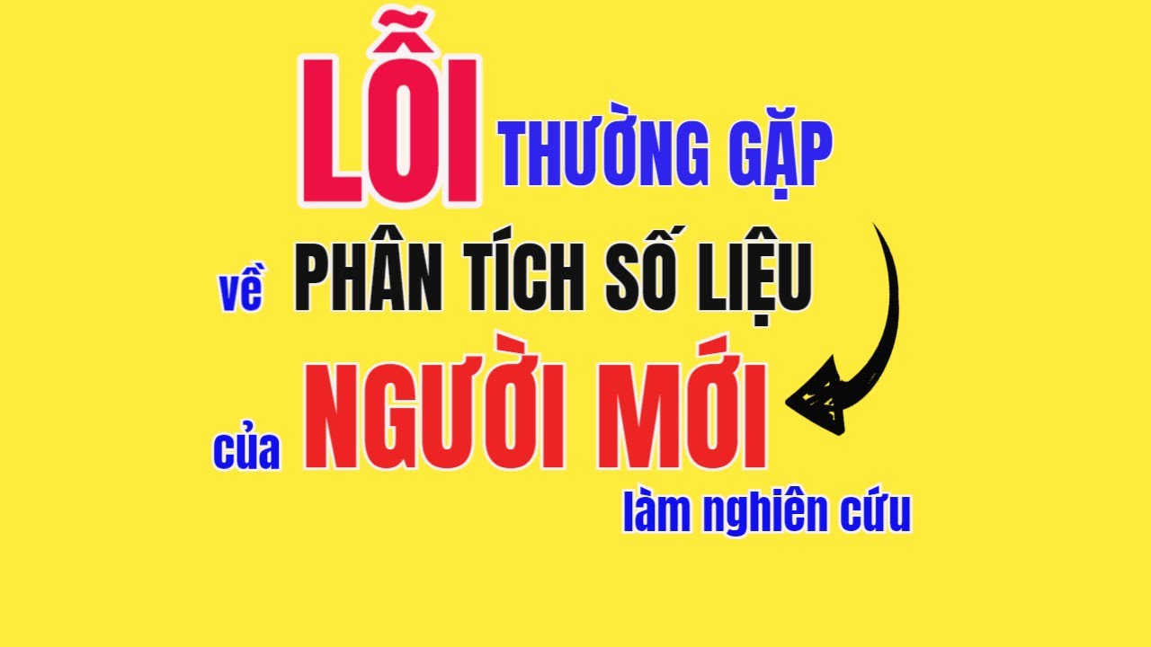 Lỗi THƯỜNG GẶP về phân tích số liệu của NGƯỜI MỚI làm nghiên cứu | TS.BS.Vũ Duy Kiên