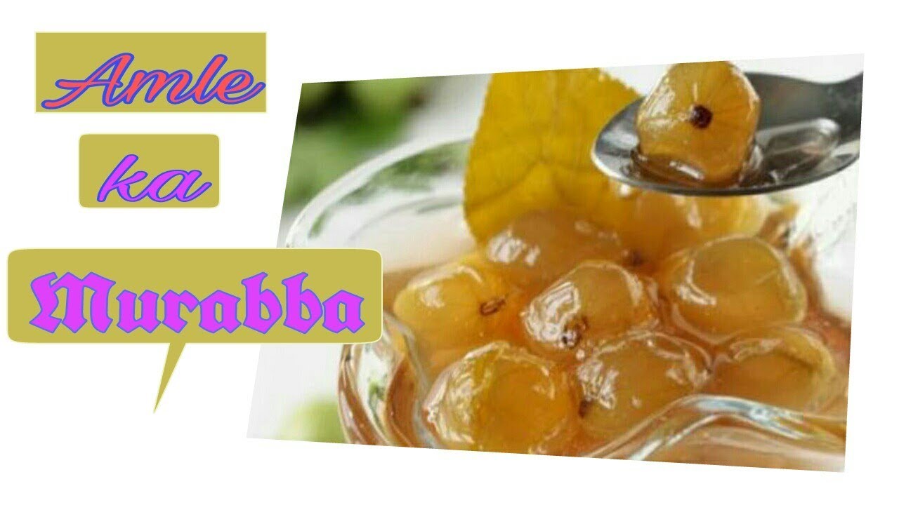 amla murabba recipe /amla ka murabba /home made amla ka murabba/ amla murabba YouTube