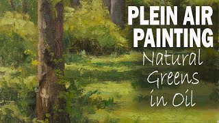 PAINTING NATURAL GREENS WITH OIL PAINT  Plein Air Painting Landscapes