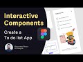 Interactive components  design to do list tasks app in figma