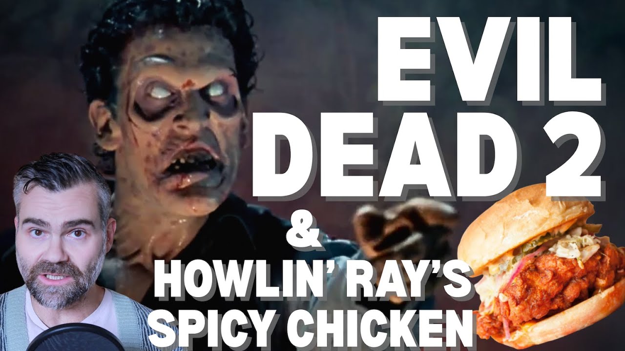 Evil Dead 2 & Howlin' Ray's Spicy Chicken Sando - YouTube