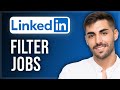 How to Filter Jobs on LinkedIn | Search for Jobs | Quick &amp; Easy