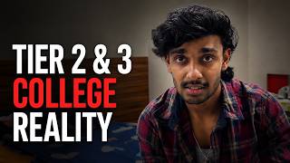 The Reality of Tier 2 & Tier 3 Colleges (Nobody Tells You This)