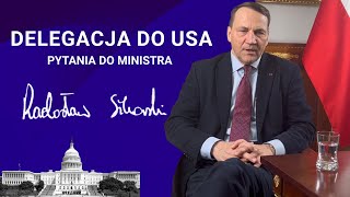 Pytania do Ministra: Delegacja do USA, luty 2024 | Radosław Sikorski