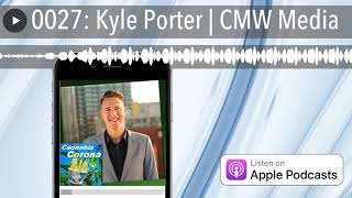 0027: Kyle Porter | CMW Media