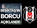 Beşiktaş'ın Güncel Borcu Açıklandı: 15 Milyar 65 Milyon 312 Bin 308 TL #beşiktaş