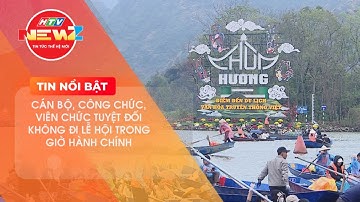 CÁN BỘ, CÔNG CHỨC, VIÊN CHỨC TUYỆT ĐỐI KHÔNG ĐI LỄ HỘI TRONG GIỜ HÀNH CHÍNH
