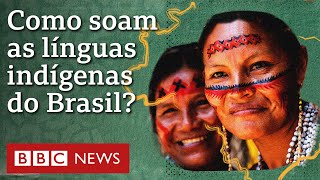 Quantas línguas indígenas o Brasil tem e como é escutálas?