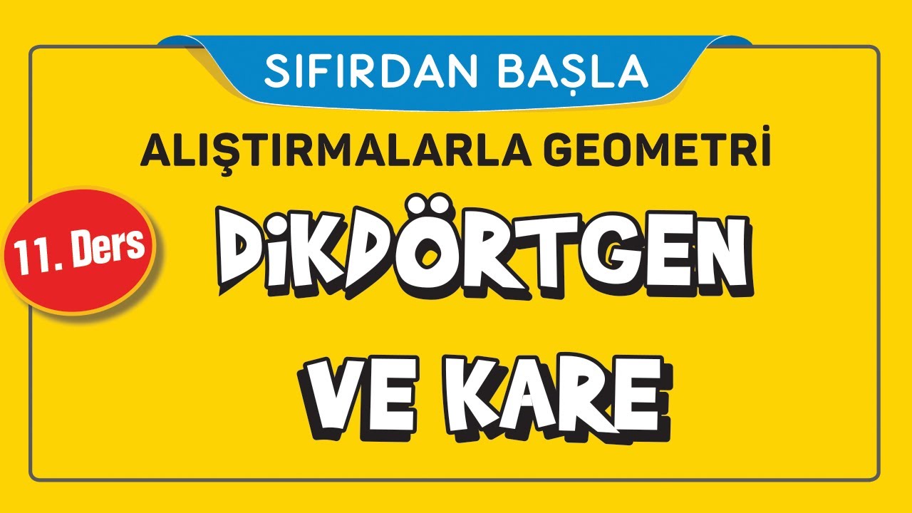 DİKDÖRTGEN VE KARE (11/16) | ALIŞTIRMALARLA GEOMETRİ | ŞENOL HOCA