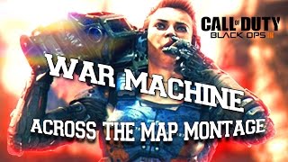 BO3 war machine across the map montage