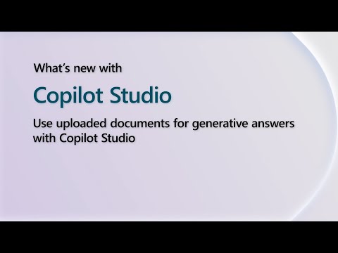 Use uploaded documents for generative answers with Copilot Studio | Power Platform Shorts