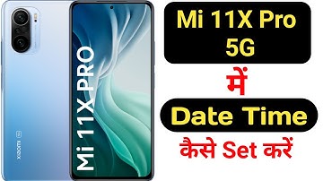 How to set date and time in Mi 11X pro 5G || Mi 11X pro 5G me date aur time kaise set kare ||