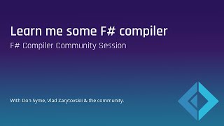 Learn me some F# compiler - F# Compiler Community Session