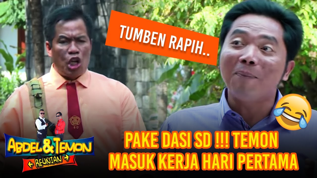 TEMON DILEDEKIN !!! Masuk Kerja Pake Dasi SD HAHAHAHA | ABDEL & TEMON REUNIAN