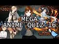 MEGA ANIME QUIZ #16 [Openings, Endings, Characters, Places and more...] | Quisspo
