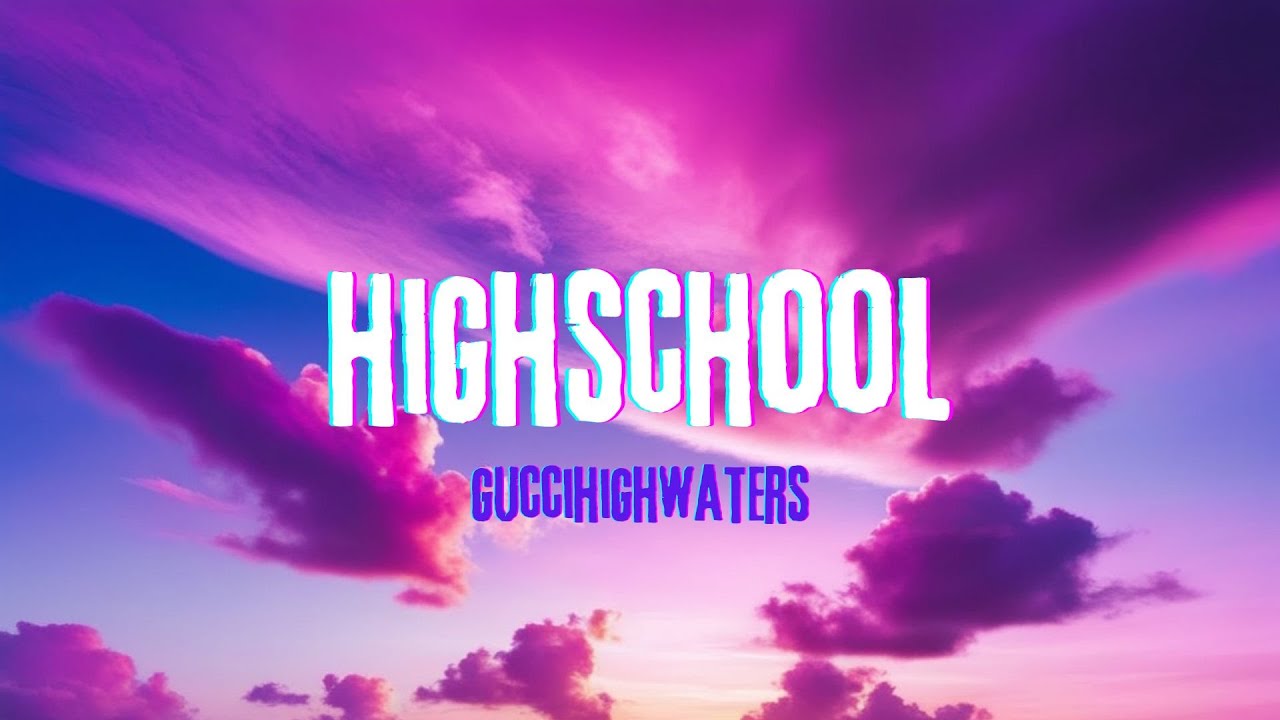 Guccihighwaters Highschool (Lyrics), YouTube