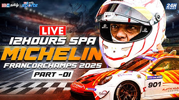🔴LIVE : Ajith Kumar Racing | Michelin 12H SPA-FRANCORCHAMPS 2025 - Race Part 1 | IBC Sports