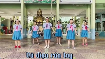 VŨ ĐIỆU RỬA TAY Học sinh biểu diễn