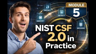 NIST CSF 2.0 in Practice: Turn the Framework into Your Security OS | Module 5.2