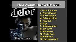 LOLOT FULL ALBUM PEJALAN HIDUP