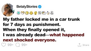 My Father Locked Me in a Car Trunk for 7 Days—The Truth Will Shock You