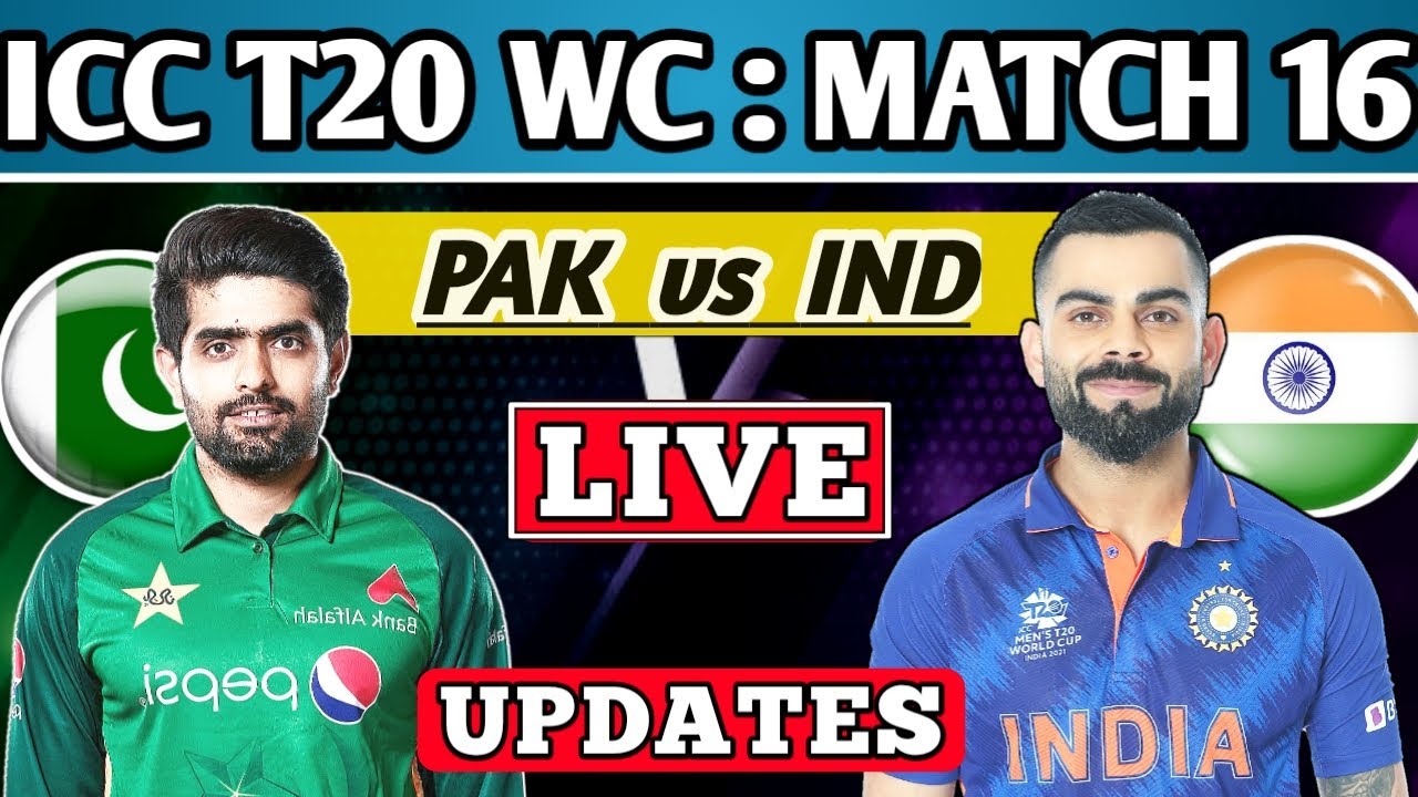 ICC T20 WORLD CUP 2021 PAKISTAN vs INDIA MATCH 24 LIVE UPDATES PAK VS IND LIVE