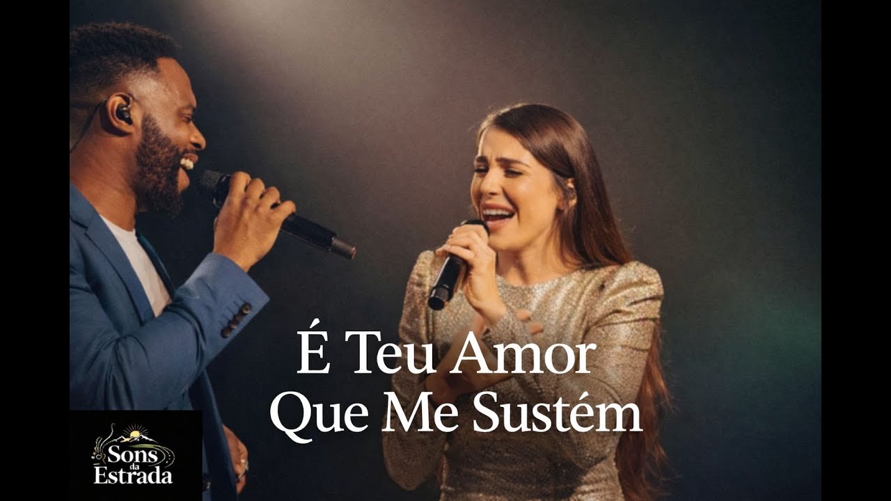 É TEU AMOR QUE ME SUSTÉM | Sons da Estrada
