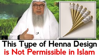 This Henna Design Is Not Permissible In Islam Sheikh Assim Al Hakeem
