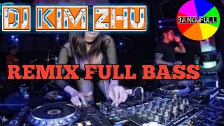 Dj santuy { kim zhu } remix full bass