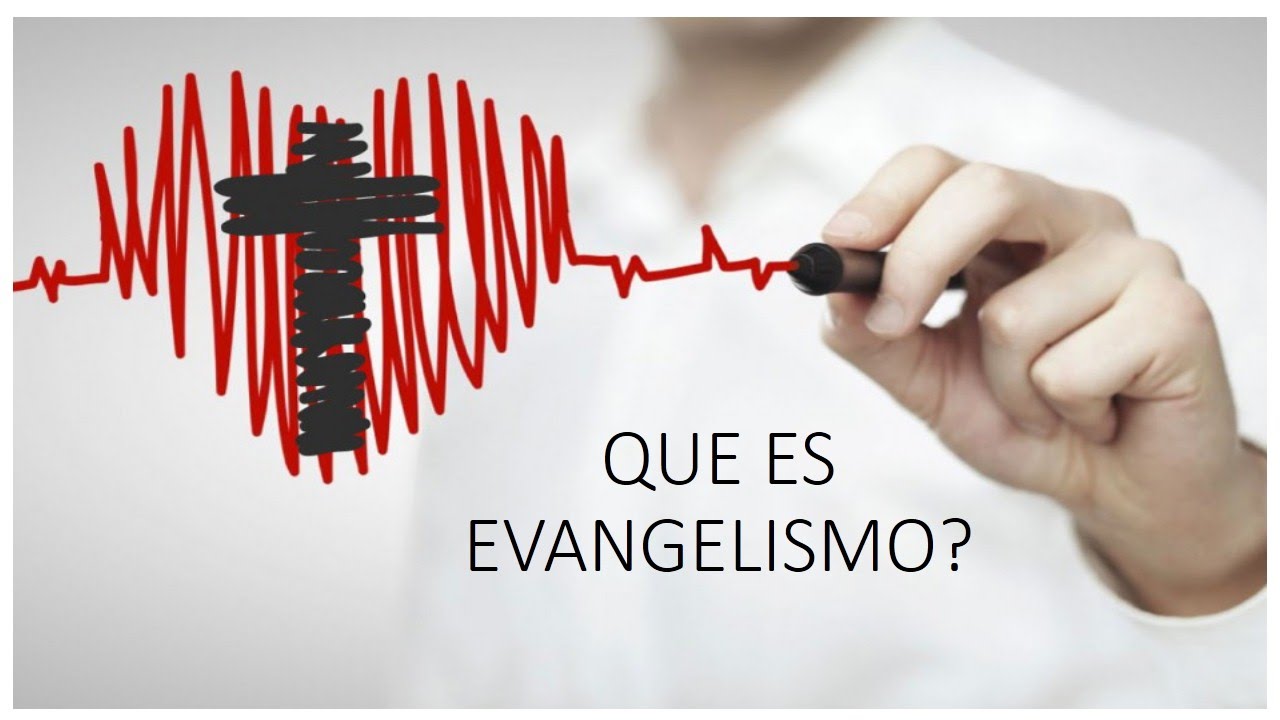 QUE ES EVANGELISMO? YouTube QUE ES EVANGELISMO? YouTube