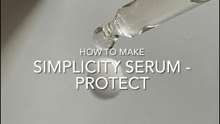 How to Make Simplicity Serum - Protect