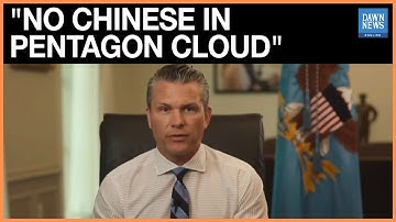 Chinese Nationals No Longer Working on Pentagon Cloud Programs: US Secretary of Defense Pete Hegseth