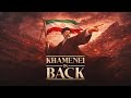 KHAMENEI IS BACK