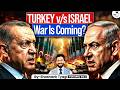 Turkey vs Israel Conflict | War Chances, Erdogan &amp; Netanyahu Strategy Explained | StudyIQ IAS