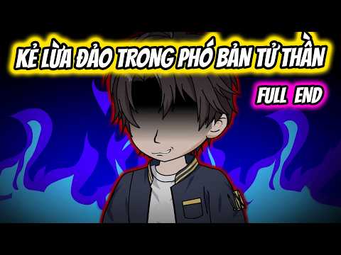 (Full End) Kẻ Lừa Đảo Trong Phó Bản T̵ử̵  Thần | Thiết Review
