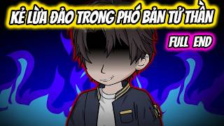 (Full End) Kẻ Lừa Đảo Trong Phó Bản T̵ử̵  Thần | Thiết Review