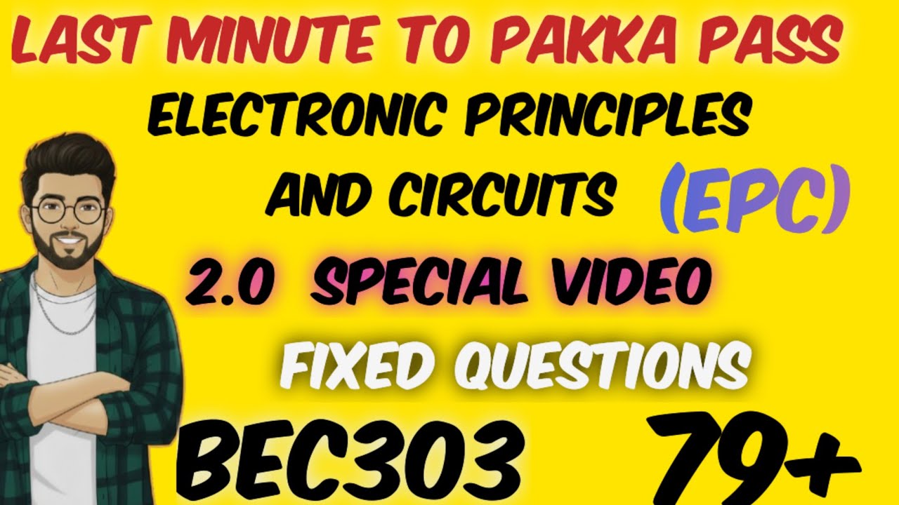 Electronic Principles & Circuits |  BEC303 |Important & Fixed Questions | 2.o Video | 