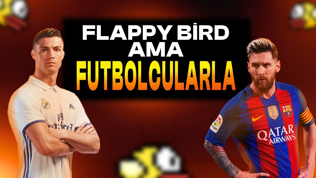 Futbolcularla Flappy Bird Yaptım.