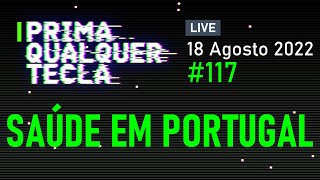 #PQT - 18 Agosto: Saúde em Portugal