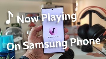 How To install Google Now Playing on Samsung Phones! No ROOT.