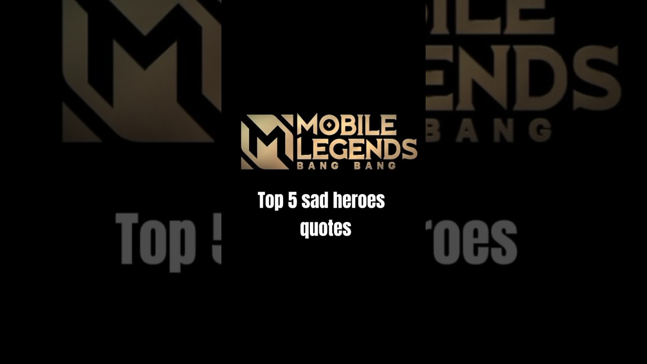 Sad heroes quotes | mlbb | 