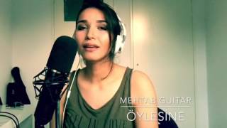 Mehtab Guitar - Öylesine (cover) Resimi