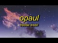 [ 1 Hour ] Freddie Dredd - Opaul (Lyrics) | love i know
