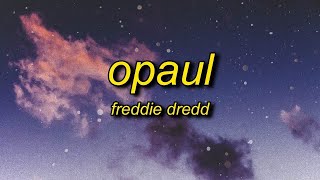 [ 1 Hour ] Freddie Dredd - Opaul (Lyrics) | love i know