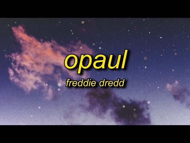 [ 1 Hour ] Freddie Dredd - Opaul (Lyrics) | love i know class=