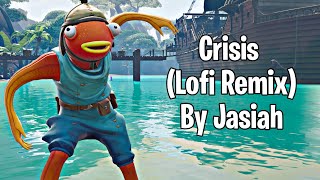 Jasiah - Crisis (Lofi Remix) [Fortnite Montage]