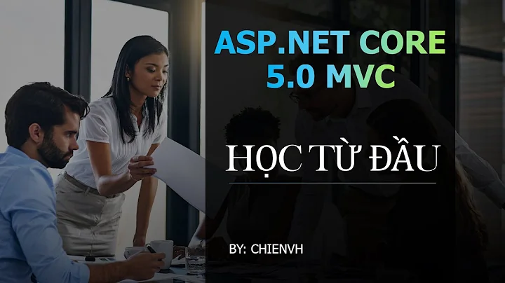 #06 Khám phá cấu trúc project ASP.NET CORE 5.0 MVC - Part 01 | HỌC ASP.NET CORE 5.0 TỪ ĐẦU ĐỂ LÀM