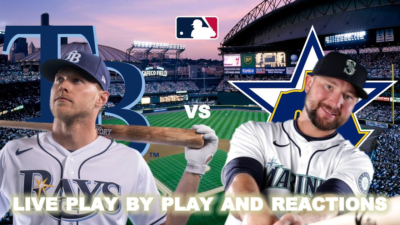 Tampa Bay Rays vs Seattle Mariners Live Play-By-Play & Reactions