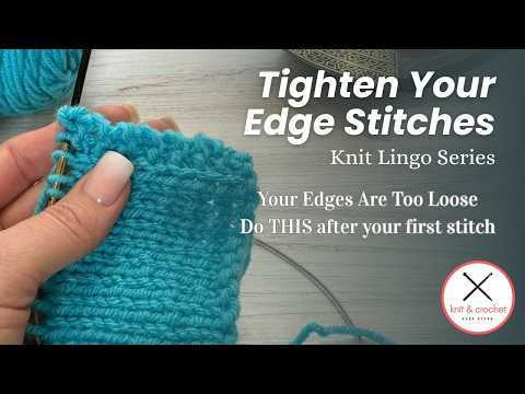 How to Fix Loose Edge Stitches in Knitting (Easy Tension Trick for Neater Edges)